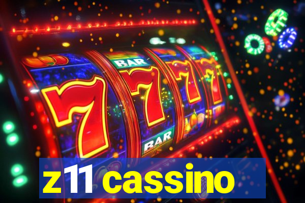 z11 cassino